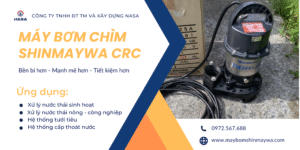 Tìm hiểu máy bơm chìm nước thải Shinmaywa CRC Series: Bền bỉ, mạnh mẽ và tiết kiệm hơn